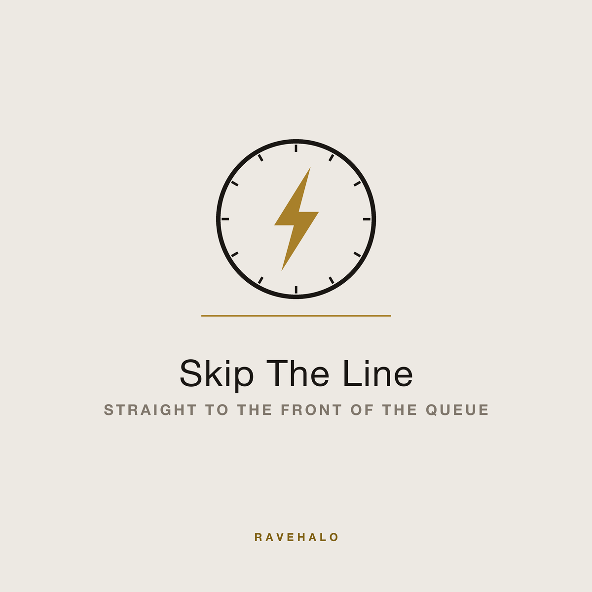 Skip The Line — straight to the front of the queue